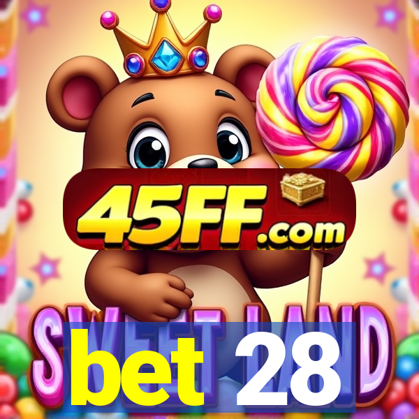 bet 28